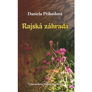 Rajská záhrada - Příhodová Daniela