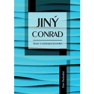 Jiný Conrad -- Eseje o literární kultuře - Poslední Petr