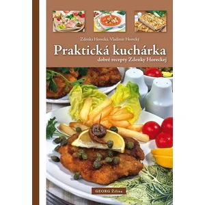 Praktická kuchárka - Horecká Zdenka, Horecký Vladimír