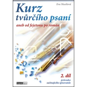 Kurz tvůrčího psaní 2. díl -- aneb od fejetonu po román