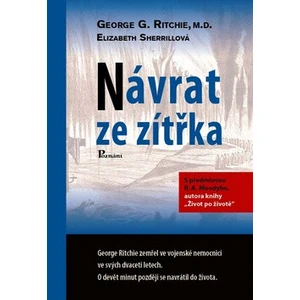 Návrat ze zítřka - George G. Ritchie, Elizabeth Sherrillová