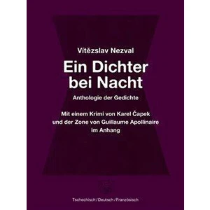 Ein Dichter bei Nacht - Karel Čapek, Vítězslav Nezval, Guillaume Apollinaire