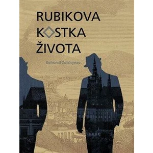 Rubikova kostka života - Bohumil Ždichynec, Martin Došek