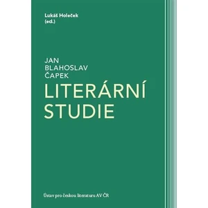 Literární studie - Lukáš Holeček, Jan Blahoslav Čapek