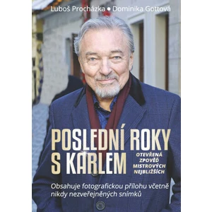 Poslední roky s Karlem - Luboš Procházka, Gottová Dominika