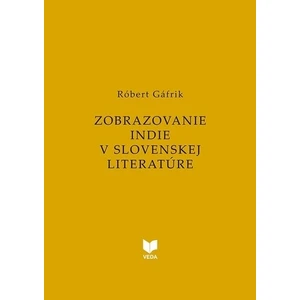 Zobrazovanie INDIE v slovenskej literatúre - Gáfrik Róbert