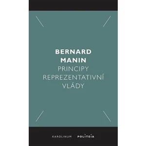 Principy reprezentativní vlády - Bernard Martin