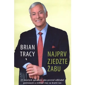 Najprv zjedzte žabu - Brian Tracy