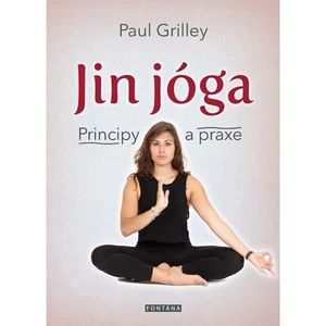 Jin jóga - Principy a praxe - Paul Grilley