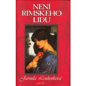 Není římského lidu - Jarmila Loukotková