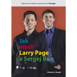 Jak myslí Larry Page a Sergej Brin - Richard L. Brandt