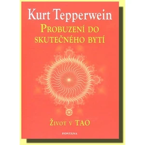 Probuzení do skutečného bytí - Kurt Tepperwein