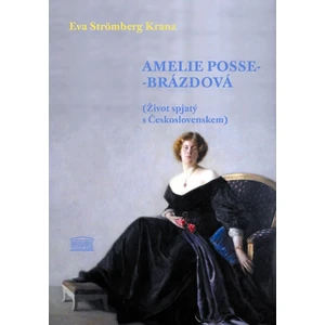 Amelie Posse-Brázdová - Eva Strömberg Krantz