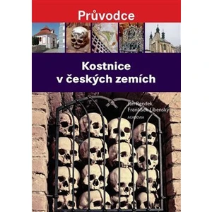 Kostnice v českých zemích - Jan Rendek, Ondřej Burian