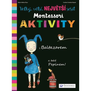 Velký, větší, Největší sešit Montessori aktivity - Marie - Héléne Place, Caroline Fontaine-Riquier