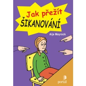 Jak přežít šikanování - Aija Mayrock