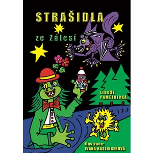 Strašidla ze Zálesí - Libuše Pamětnická, Ivana Haslingerová