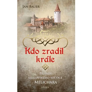 Kdo zradil krále - Jan Bauer