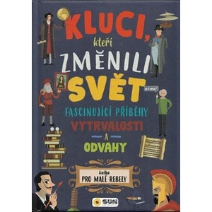 Kluci kteří změnili svět - kniha pro malé rebely