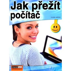 Jak přežít počítač - Karel Nešpor, CSc.