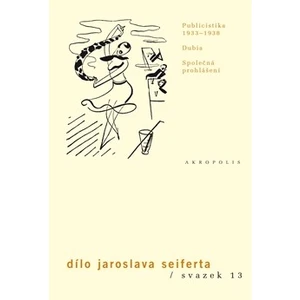 Dílo Jaroslava Seiferta, sv. 13. - Jaroslav Seifert