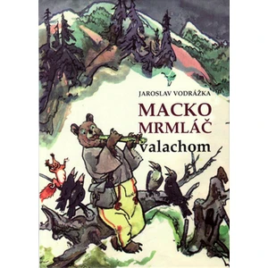 Macko Mrmláč valachom - Jaroslav Vodrážka