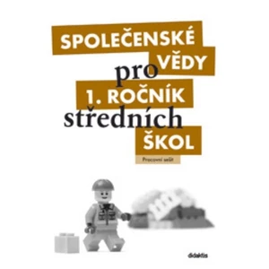 Společenské vědy pro 1.ročník SŠ - Pracovní sešit - Denglerová D.