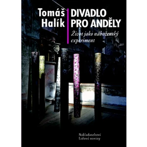 Divadlo pro anděly - Tomáš Halík