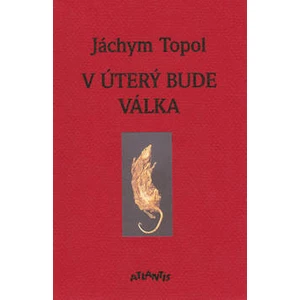 V úterý bude válka - Jáchym Topol