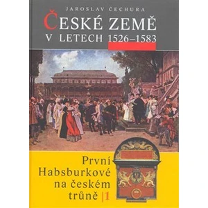 České země v letech 1526–1583 - Jaroslav Čechura