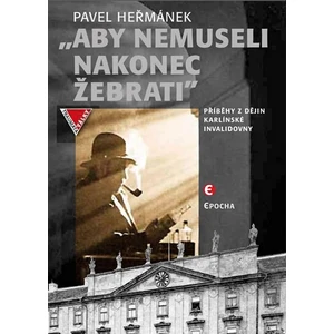 Aby nemuseli nakonec žebrati - Pavel Heřmánek