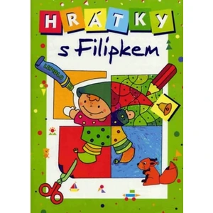 Hrátky s Filípkem - Vystřihovánky, nalepovánky A4