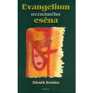 Evangelium neznámého eséna - Zdeněk Krušina