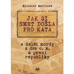 Jak si smrt došla pro kata, Martínek Miloslav