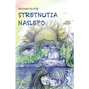 Stretnutia naslepo - Medard Slovík