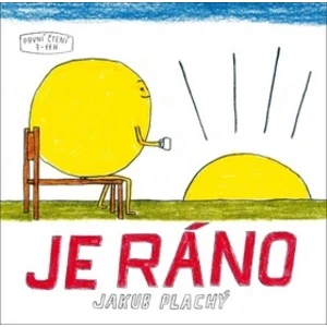 Je ráno - Jakub Plachý