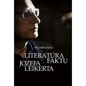 Literatúra faktu Jozefa Leikerta - Hajko Dalimír