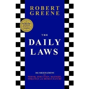 The Daily Laws: 366 Meditations on Power, Seduction, Mastery, Strategy and Human Nature - Robert Greene