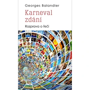 Karneval zdání - Balandier Georges