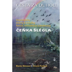 Cesta za duhou - Zuzana Pouliček, Blanka Weissová