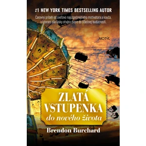 Zlatá vstupenka do nového života - Burchard Brendon