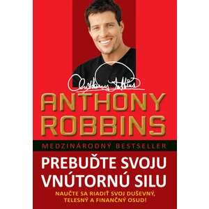 Prebuďte svoju vnútornú silu - Anthony Robbins