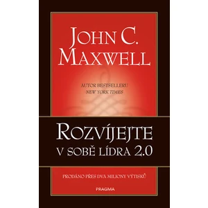 Rozvíjejte v sobě lídra 2.0 - John C. Maxwell