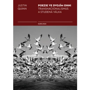 Poezie ve dvojím ohni - Justin Quinn