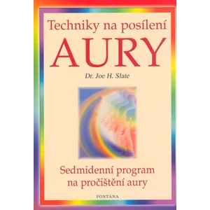 Techniky na posílení aury -- Sedmidenní program na pročištění aury