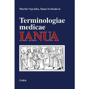 Terminologiae medicae IANUA - Vejražka Martin, Svobodová Dana