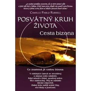 Posvátný kruh života - Cesta bizona - Russell Camille Pablo