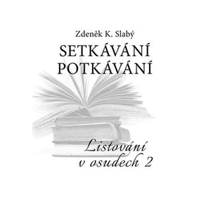 Setkávání potkávání -- Listování v osudech II