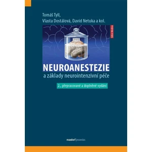 Neuroanestezie a základy neurointenzivní péče - Tyll Tomáš