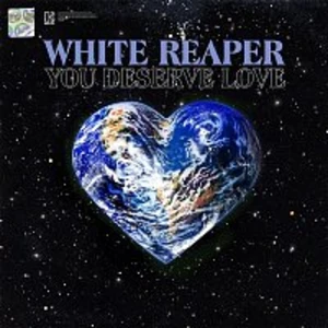 You Deserve Love - White Reaper [CD album]